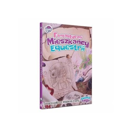 EQUESTRIA: Fantastyczny mieszkańcy Equestrii